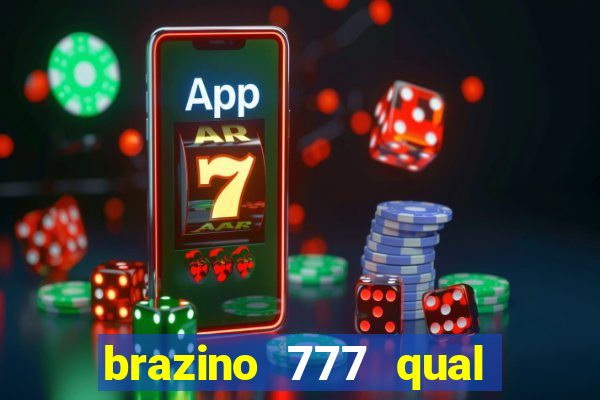 brazino 777 qual melhor jogo